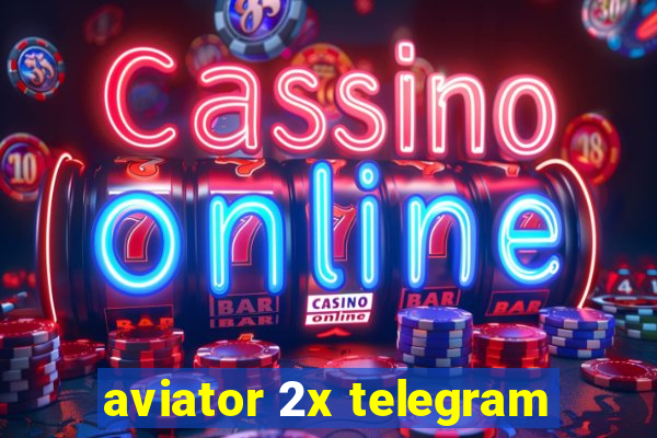 aviator 2x telegram